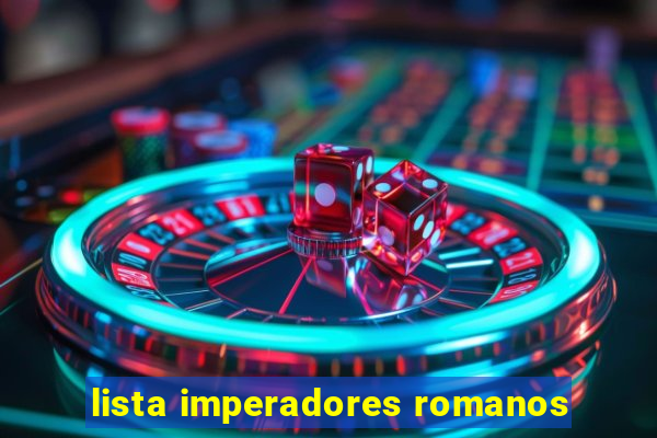 lista imperadores romanos