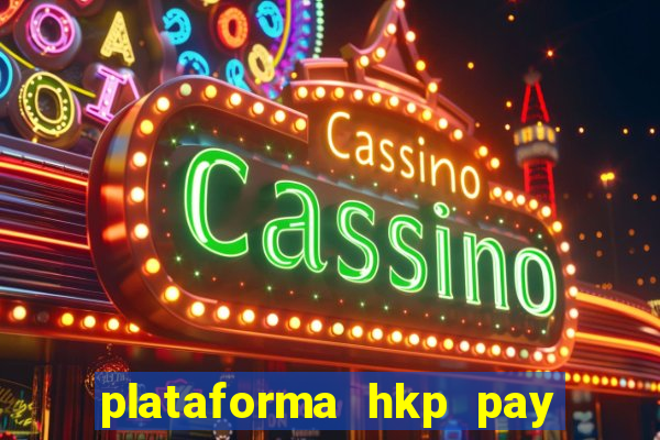 plataforma hkp pay jogos online