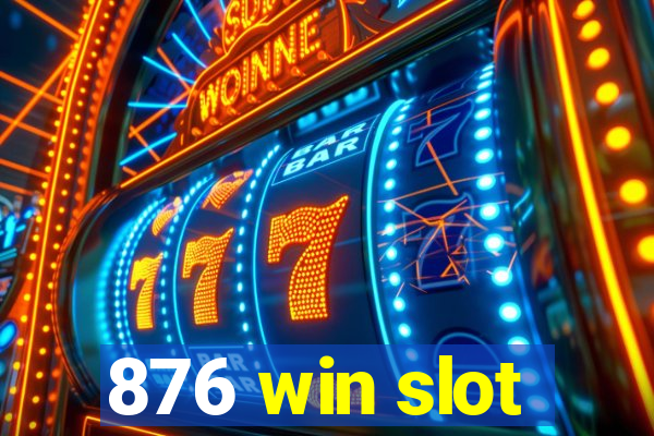 876 win slot