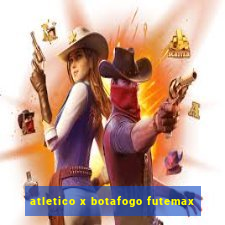 atletico x botafogo futemax