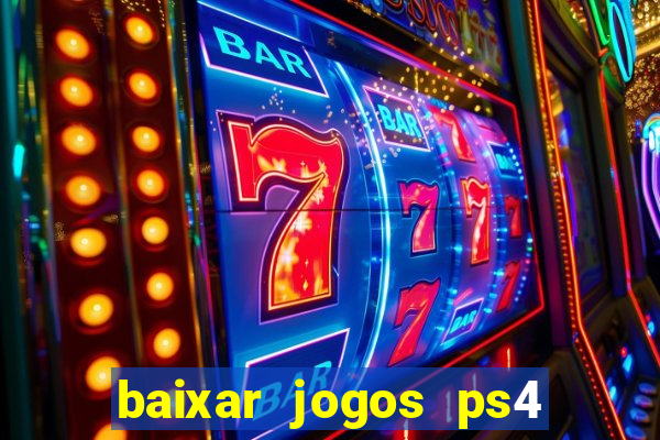 baixar jogos ps4 desbloqueado pkg