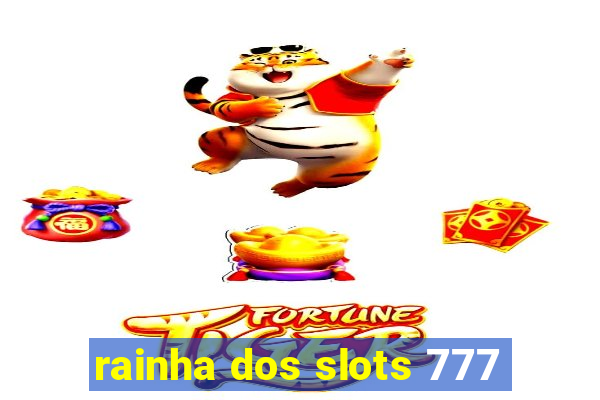 rainha dos slots 777