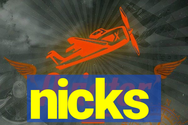 nicks