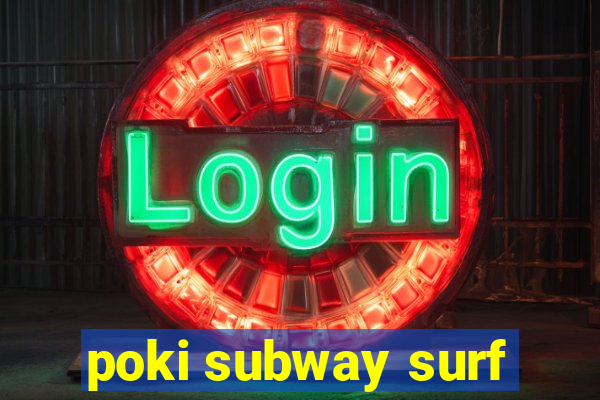 poki subway surf