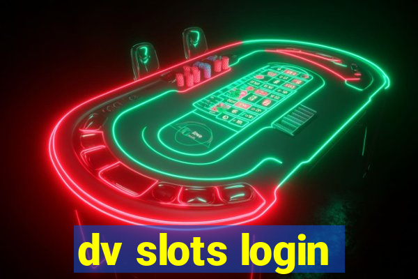 dv slots login