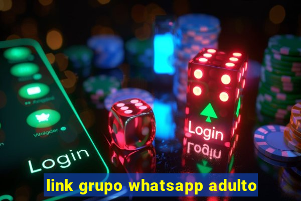 link grupo whatsapp adulto