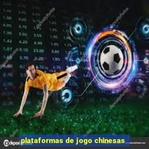 plataformas de jogo chinesas