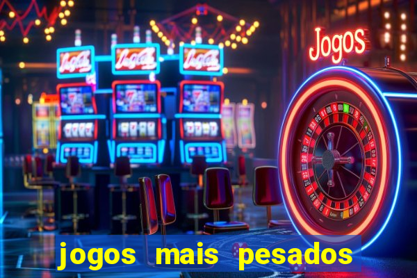 jogos mais pesados para android