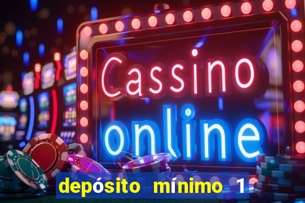 depósito mínimo 1 real fortune tiger