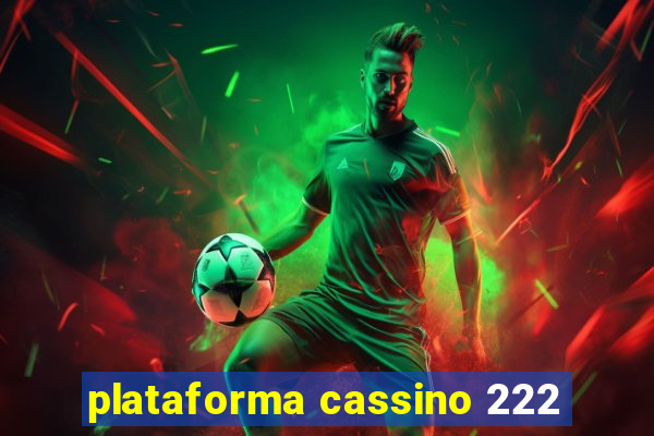 plataforma cassino 222