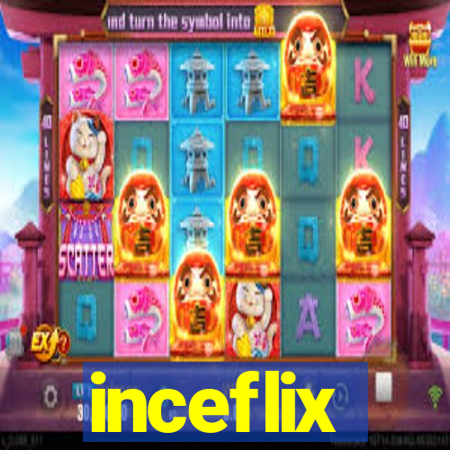 inceflix