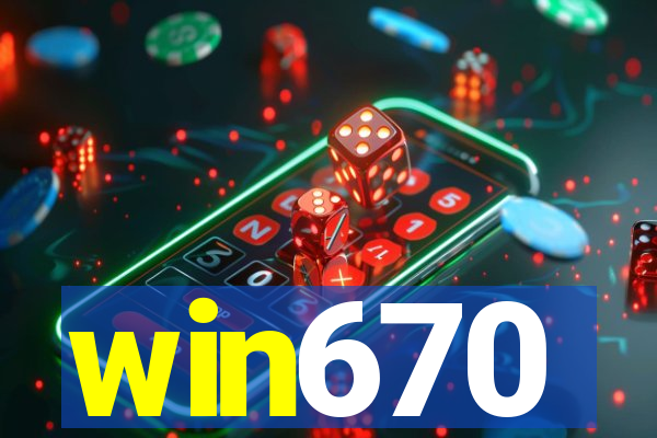 win670